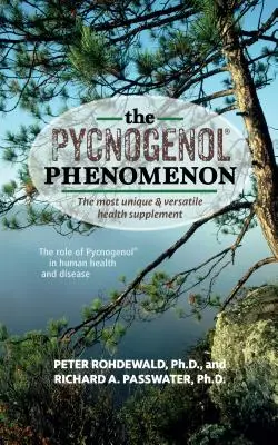 A piknogenol-jelenség: A legegyedibb és legsokoldalúbb egészségügyi kiegészítő - The Pycnogenol Phenomenon: The Most Unique & Versatile Health Supplement