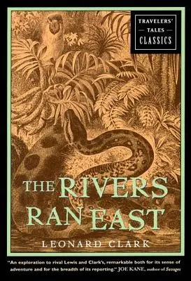 A folyók keletre futottak: Utazók meséi klasszikusok - The Rivers Ran East: Travelers' Tales Classics