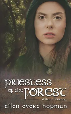 Az erdő papnője: Egy druida utazása - Priestess of the Forest: A Druid Journey