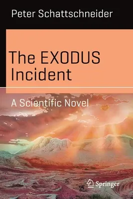 Az Exodus incidens: Egy tudományos regény - The Exodus Incident: A Scientific Novel