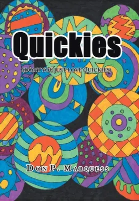 Quickies: (Don't You Just Love Quickies)