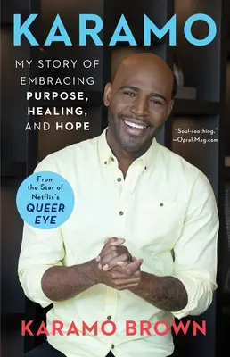 Karamo: A cél, a gyógyulás és a remény felvállalásának története - Karamo: My Story of Embracing Purpose, Healing, and Hope