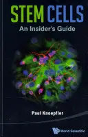 Őssejtek: Egy bennfentes útmutatója - Stem Cells: An Insider's Guide