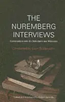 Nürnbergi interjúk - Beszélgetések a vádlottakkal és a tanúkkal - Nuremberg Interviews - Conversations with the Defendants and Witnesses