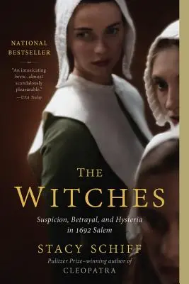 A boszorkányok: Gyanakvás, árulás és hisztéria 1692-ben Salemben - The Witches: Suspicion, Betrayal, and Hysteria in 1692 Salem