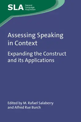 A beszéd értékelése kontextusban: A konstruktum és alkalmazásainak kibővítése - Assessing Speaking in Context: Expanding the Construct and Its Applications