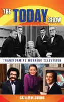 The Today Show: A reggeli televíziózás átalakítása - The Today Show: Transforming Morning Television