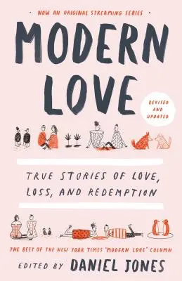 Modern szerelem, átdolgozva és frissítve: Igaz történetek szerelemről, veszteségről és megváltásról - Modern Love, Revised and Updated: True Stories of Love, Loss, and Redemption