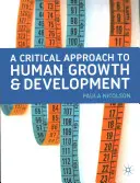 Az emberi növekedés és fejlődés kritikai megközelítése: Egy tankönyv a szociális munka hallgatói és gyakorló szakemberei számára - A Critical Approach to Human Growth and Development: A Textbook for Social Work Students and Practitioners