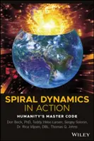 Spiráldinamika a gyakorlatban: Az emberiség mesterkódja - Spiral Dynamics in Action: Humanity's Master Code