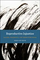 Reproduktív igazságtalanság: Racism, Pregnancy, and Premature Birth (Rasszizmus, terhesség és koraszülés) - Reproductive Injustice: Racism, Pregnancy, and Premature Birth