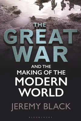 A Nagy Háború és a modern világ kialakulása - The Great War and the Making of the Modern World