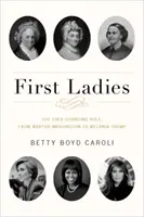 First Ladies: Az állandóan változó szerep Martha Washingtontól Melania Trumpig - First Ladies: The Ever Changing Role, from Martha Washington to Melania Trump