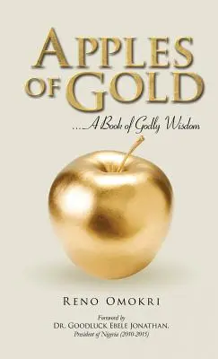 Az arany almái: Isteni bölcsesség könyve - Apples of Gold: A book of Godly Wisdom