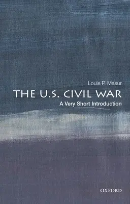 Az amerikai polgárháború: Nagyon rövid bevezetés - The U.S. Civil War: A Very Short Introduction