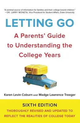 Engedd el magad: A szülők útmutatója a főiskolás évek megértéséhez - Letting Go: A Parents' Guide to Understanding the College Years