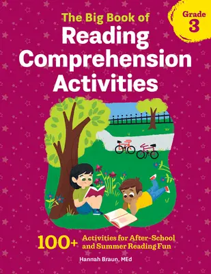 The Big Book of Reading Comprehension Activities, 3. osztály: 100+ feladat az iskola utáni és nyári olvasási szórakozáshoz - The Big Book of Reading Comprehension Activities, Grade 3: 100+ Activities for After-School and Summer Reading Fun