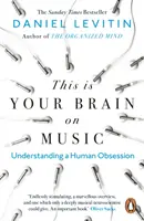 This is Your Brain on Music - Az emberi megszállottság megértése - This is Your Brain on Music - Understanding a Human Obsession