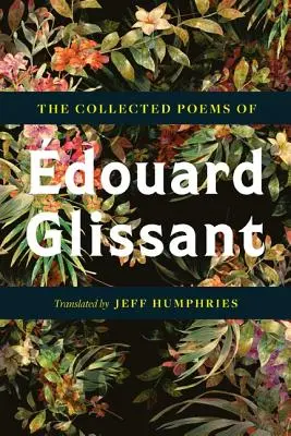 Douard Glissant összegyűjtött versei - The Collected Poems of douard Glissant