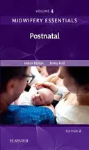 Szülészeti alapismeretek: Postnatalis, 4: 4. kötet - Midwifery Essentials: Postnatal, 4: Volume 4