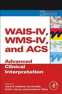 Wais-IV, Wms-IV és Acs: Fejlett klinikai értelmezés - Wais-IV, Wms-IV, and Acs: Advanced Clinical Interpretation