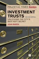 Financial Times Guide to Investment Trusts - A város legjobban őrzött titkainak feltárása - Financial Times Guide to Investment Trusts - Unlocking the City's Best Kept Secret