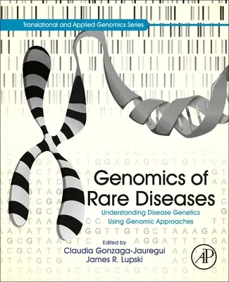 A ritka betegségek genomikája: A betegséggenetika megértése genomikai megközelítések segítségével - Genomics of Rare Diseases: Understanding Disease Genetics Using Genomic Approaches