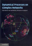 Dinamikus folyamatok komplex hálózatokon - Dynamical Processes on Complex Networks