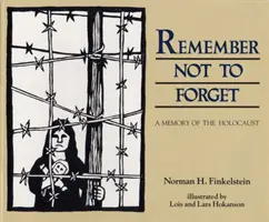 Emlékezz, hogy ne felejts! A holokauszt emlékezete - Remember Not to Forget: A Memory of the Holocaust