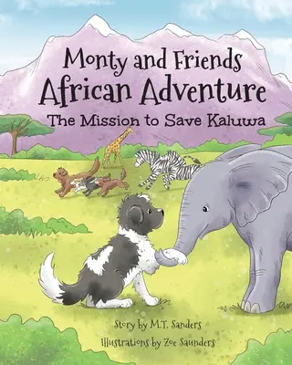 Monty és barátai afrikai kaland: A Kaluwa megmentésének küldetése - Monty And Friends African Adventure: The Mission To Save Kaluwa