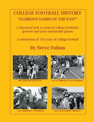 A főiskolai futball története A múlt dicsőséges mérkőzései - College Football History Glorious Games of the Past