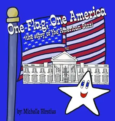 Egy zászló, egy Amerika: (Az amerikai csillag története) - One Flag, One America: (the Story of the American Star)