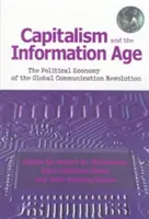 A kapitalizmus és az információs korszak: A globális kommunikációs forradalom politikai gazdasága - Capitalism and the Information Age: The Political Economy of the Global Communication Revolution