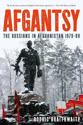 Afgantsy: Az oroszok Afganisztánban 1979-89 - Afgantsy: The Russians in Afghanistan 1979-89