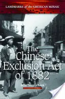 Az 1882. évi kínai kirekesztési törvény - The Chinese Exclusion Act of 1882