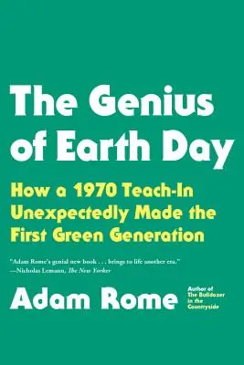 A Föld Napjának zsenialitása: Hogyan teremtette meg váratlanul egy 1970-es tanítás az első zöld generációt - The Genius of Earth Day: How a 1970 Teach-In Unexpectedly Made the First Green Generation