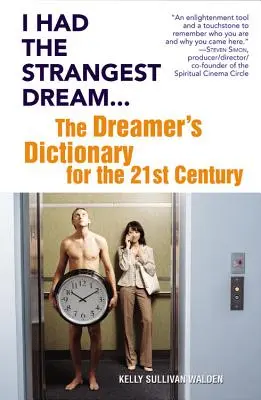 Volt egy furcsa álmom...: Az álmodó szótára a 21. században - I Had the Strangest Dream...: The Dreamer's Dictionary for the 21st Century