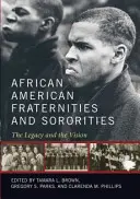 African American Fraternities and Sororities: Az örökség és a jövőkép - African American Fraternities and Sororities: The Legacy and the Vision