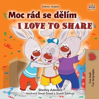 I Love to Share (cseh angol kétnyelvű könyv gyerekeknek) - I Love to Share (Czech English Bilingual Book for Kids)