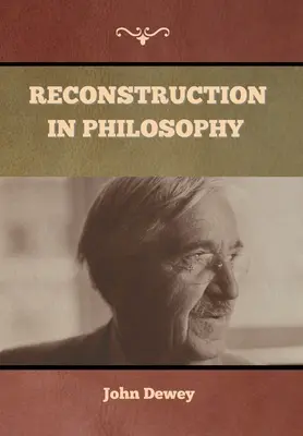 Újjáépítés a filozófiában - Reconstruction in Philosophy