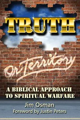 Igazság vagy terület: A lelki hadviselés bibliai megközelítése - Truth or Territory: A Biblical Approach to Spiritual Warfare