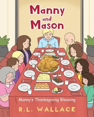 Manny és Mason: Manny hálaadó áldása - Manny and Mason: Manny's Thanksgiving Blessing