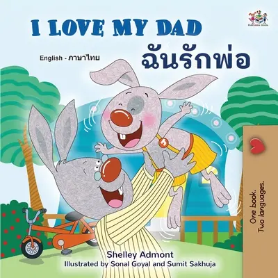 I Love My Dad (Angol Thai Kétnyelvű Könyv gyerekeknek) - I Love My Dad (English Thai Bilingual Book for Kids)