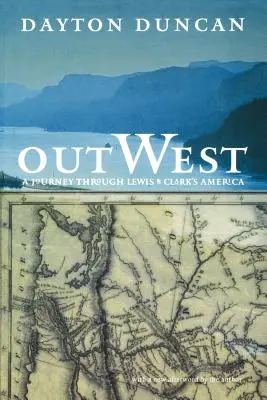 Out West: Lewis és Clark Amerikáján átívelő utazás - Out West: A Journey Through Lewis and Clark's America