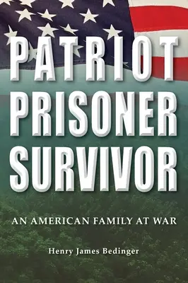 Hazafi, fogoly, túlélő: egy amerikai család a háborúban - Patriot, Prisoner, Survivor: An American Family at War