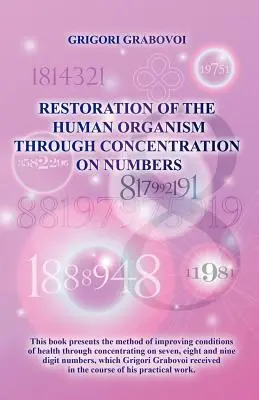 Az emberi szervezet helyreállítása a számokra való koncentráció révén - Restoration of the Human Organism through Concentration on Numbers