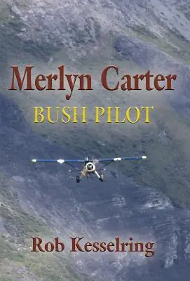 Merlyn Carter, Bush pilóta - Merlyn Carter, Bush Pilot