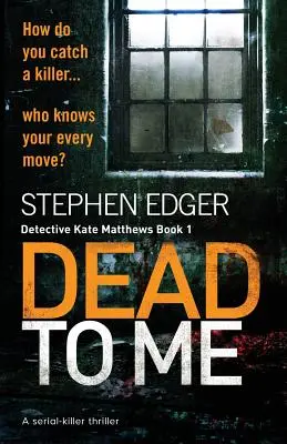 Dead To Me: Egy sorozatgyilkos thriller - Dead To Me: A serial killer thriller