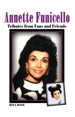 Annette Funicello: Tisztelgések rajongóktól és barátoktól - Annette Funicello: Tributes from Fans and Friends