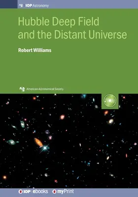 A Hubble-mélymező és a távoli világegyetem: A korai világegyetem feltárulása - Hubble Deep Field and the Distant Universe: The Early Universe Revealed